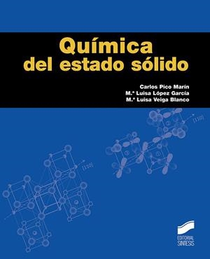QUÍMICA DEL ESTADO SÓLIDO | 9788491710486 | PICO MARÍN, CARLOS / LÓPEZ GARCÍA, Mª LUISA / VEIGA BLANCO, Mª LUISA
