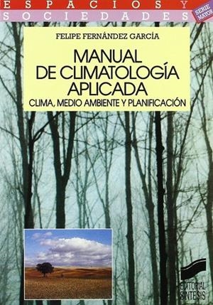MANUAL DE CLIMATOLOGÍA APLICADA | 9788477382751 | FERNÁNDEZ GARCÍA, FELIPE
