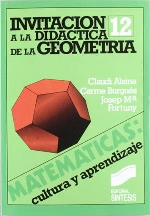 INVITACIÓN A LA DIDÁCTICA DE LA GEOMETRÍA | 9788477380207 | ALSINA, CLAUDI