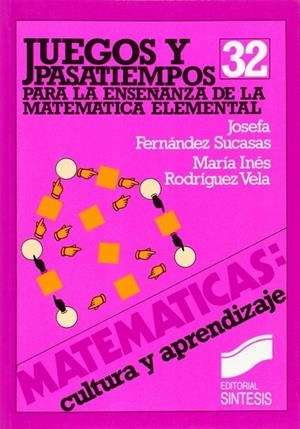 JUEGOS Y PASATIEMPOS PARA ENSEÑANZA DE LA MATEMÁTICA ELEMENTAL | 9788477380603 | FERNÁNDEZ SUCASAS, JOSEFINA / RODRIGUEZ, MARÍA I.