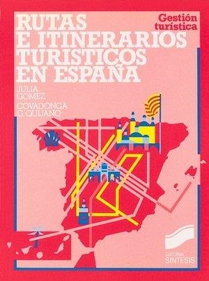 RUTAS E ITINERARIOS TURÍSTICOS EN ESPAÑA | 9788477380986 | GÓMEZ PRIETO, JULIA