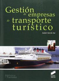 GESTIÓN DE EMPRESAS DE TRANSPORTE TURÍSTICO | 9788499589961 | GARCÍA ISA, ISABEL