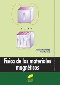 FÍSICA DE LOS MATERIALES MAGNÉTICOS | 9788477388579 | HERNANDO GRANDE, ANTONIO / ROJO ALAMINOS, JUAN MANUEL