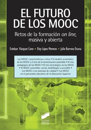 FUTURO DE LOS MOOC, EL | 9788490771525 | VÁZQUEZ CANO, ESTEBAN / LÓPEZ MENESES, ELOY / BARROSO OSUNA, JULIO