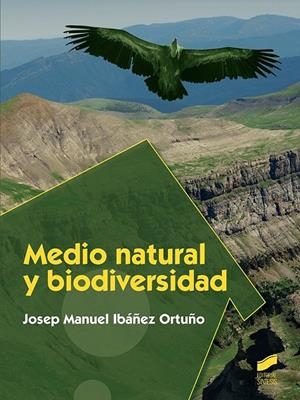 MEDIO NATURAL Y BIODIVERSIDAD | 9788491710417 | IBÁÑEZ ORTUÑO, JOSEP MANUEL