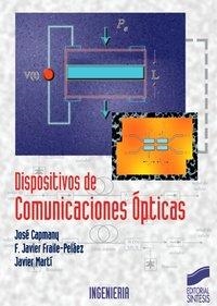 DISPOSITIVOS DE COMUNICACIONES ÓPTICAS | 9788477386346 | CAPMANY FRANCOY, JOSÉ / FRAILE PELÁEZ, FRANCISCO JAVIER / MARTÍ SENDRA, JAVIER