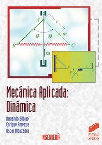 MECÁNICA APLICADA | 9788497565615 | BILBAO SAGARDUY, ARMANDO / AMEZUA SAN MARTÍN, ENRIQUE / ALTUZARRA MAESTRE, ÓSCAR