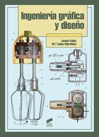 INGENIERÍA GRÁFICA Y DISEÑO | 9788497564991 | FÉLEZ MINDÁN, JESÚS / MARTÍNEZ, MARÍA LUISA