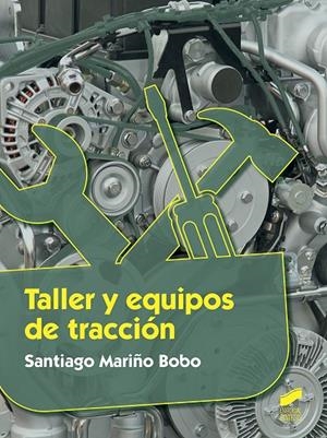 TALLER Y EQUIPOS DE TRACCIÓN | 9788491710363 | MARIÑO BOBO, SANTIAGO