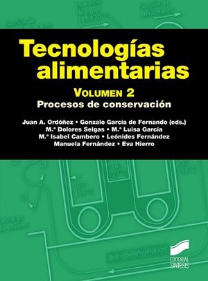 TECNOLOGÍAS ALIMENTARIAS. VOLUMEN 2 | 9788491712978 | ORDOÑEZ PEREDA, JUAN ANTONIO / FERNÁNDEZ ÁLVAREZ, LEÓNIDES / SELGAS CORTECERO, MARÍA DOLORES / GARCÍ