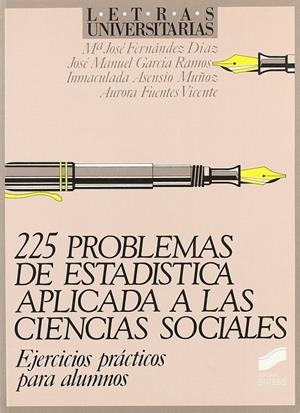 DOSCIENTOS VEINTICINCO PROBLEMAS ESTADÍSTICA... A CIENCIAS SOCIALES | 9788477381020 | FERNÁNDEZ DÍAZ, MARÍA JOSÉ