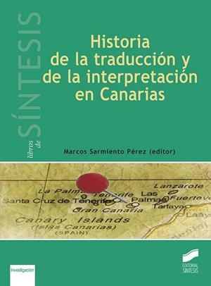 HISTORIA DE LA TRADUCCIÓN Y DE LA INTERPRETACIÓN EN CANARIAS | 9788491710448 | MARCOS SARMIENTO PÉREZ