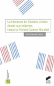 LITERATURA DE ESTADOS UNIDOS DESDE SUS ORÍGENES HASTA LA PRIMERA GUERRA MUNDIAL, LA | 9788497564137 | MANUEL, CARME