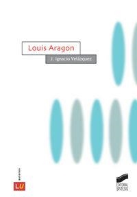 LOUIS ARAGÓN | 9788497561334 | VELÁZQUEZ EZQUERRA, JOSÉ IGNACIO