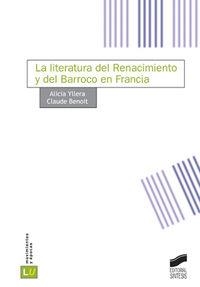 LITERATURA DEL RENACIMIENTO Y DEL BARROCO EN FRANCIA | 9788497564731 | YLLERA, ALICIA / BENOIT MORINIÁRE, CLAUDE