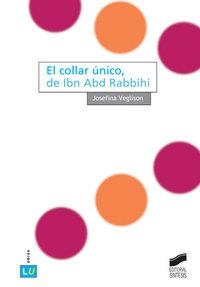 COLLAR ÚNICO, DE IBN ABD RABBIHI, EL | 9788497564779 | VEGLISON ELÍAS DE MOLINS, JOSEFINA