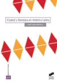 CIUDAD Y LITERATURA EN AMÉRICA LATINA | 9788497562829 | ROVIRA, JOSÉ CARLOS