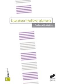 LITERATURA MEDIEVAL ALEMANA | 9788477389972 | PARRA MEMBRIVES, EVA