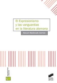 EXPRESIONISMO Y LAS VANGUARDIAS EN LA LITERATURA ALEMANA, EL | 9788497563376 | MALDONADO ALEMÁN, MANUEL