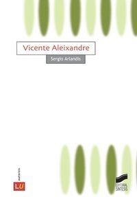 VICENTE ALEIXANDRE | 9788497562355 | ARLANDIS LÓPEZ, SERGIO