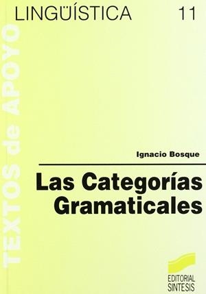 CATEGORÍAS GRAMÁTICALES, LAS | 9788477380757 | BOSQUE, IGNACIO