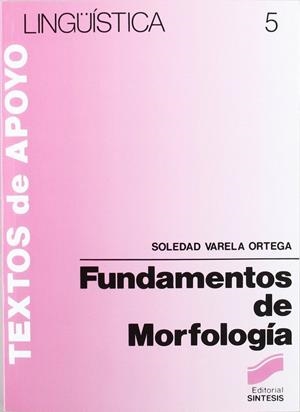 FUNDAMENTOS DE MORFOLOGÍA | 9788477380900 | VARELA ORTEGA, SOLEDAD