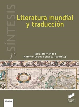 LITERATURA MUNDIAL Y TRADUCCIÓN | 9788490774311 | HERNÁNDEZ GONZÁLEZ, ISABEL / LÓPEZ FONSECA, ANTONIO