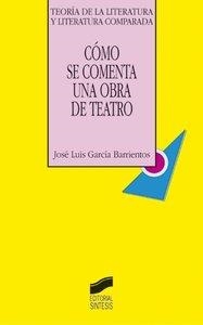 CÓMO SE COMENTA UNA OBRA DE TEATRO | 9788477388920 | GARCÍA BARRIENTOS, JOSÉ LUIS