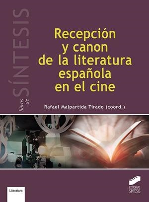 RECEPCIÓN Y CANON DE LA LITERATURA ESPAÑOLA EN EL CINE | 9788491710905