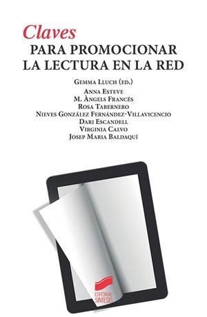 CLAVES PARA PROMOCIONAR LA LECTURA EN LA RED | 9788491712848 | LLUCH, GEMMA / ESTEVE, ANNA / FRANCÉS, M. ÁNGELES / TABERNERO, ROSA / GONZÁLEZ FERNÁNDEZ-VILLAVICENC
