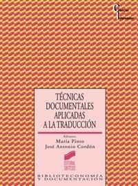 TÉCNICAS DOCUMENTALES APLICADAS A LA TRADUCCIÓN | 9788477386988 | PINTO MOLINA, MARÍA / CORDÓN GARCÍA, JOSÉ ANTONIO