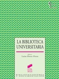 BIBLIOTECA UNIVERSITARIA, LA | 9788497563499 | ORERA ORERA, LUISA