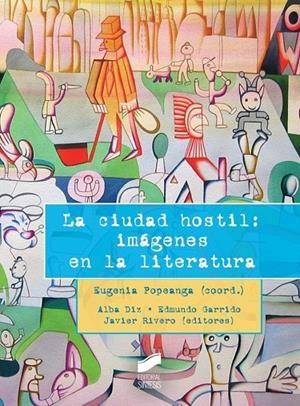 CIUDAD HOSTIL, LA : IMÁGENES EN LA LITERATURA | 9788490770610 | POPEANGA CHELARU, EUGENIA