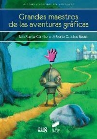 GRANDES MAESTROS DE LAS AVENTURAS GRÁFICAS | 9788490770900 | FUERTE CARRILLO, SARA / GALLISTEO BAENA, ALBERTO
