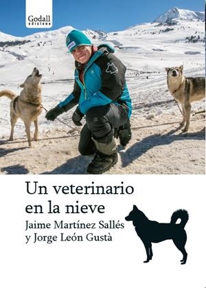 VETERINARIO EN LA NIEVE, UN | 9788494695209 | MARTÍNEZ SALLÉS, JAIME / LEÓN GUSTÀ, JORGE