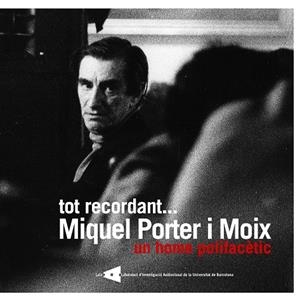 TOT RECORDANT... MIQUEL PORTER I MOIX, UN HOME POLIFACÈTIC | 9788447531509 | GONZÁLEZ LÓPEZ, PALMIRA