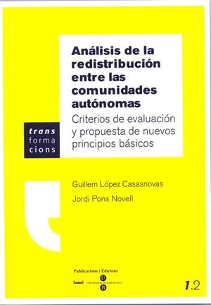 ANÁLISIS DE LA REDISTRIBUCIÓN ENTRE LAS COMUNIDADES AUTÓNOMAS. CRITERIOS DE EVALUACIÓN Y PROPUESTA DE NUEVOS PRINCIPIOS BÁSICOS | 9788447529971 | PONS NOVELL, JORDI