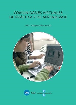 COMUNIDADES VIRTUALES DE PRÁCTICA Y DE APRENDIZAJE | 9788447532803 | RODRÍGUEZ ILLERA, JOSÉ LUIS