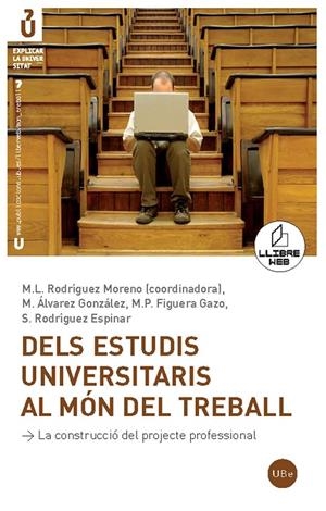 DELS ESTUDIS UNIVERSITARIS AL MÓN DEL TREBALL (LLIBRE + CD-ROM) | 9788447532780 | ÁLVAREZ GONZÁLEZ, MANUEL / RODRÍGUEZ MORENO, Mª LUISA / FIGUERA GAZO, PILAR / RODRÍGUEZ ESPINAR, SEB