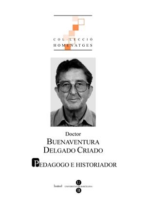 DOCTOR BUENAVENTURA DELGADO CRIADO: PEDAGOGO E HISTORIADOR | 9788447532568 | VILANOU TORRANO, CONRAD