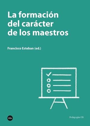 FORMACIÓN DEL CARÁCTER DE LOS MAESTROS, LA | 9788447540112 | VARIOS AUTORES