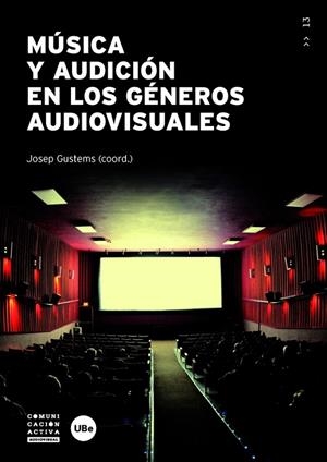 MÚSICA Y AUDICIÓN EN LOS GÉNEROS AUDIOVISUALES | 9788447537921 | VARIOS AUTORES
