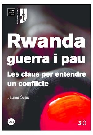 RWANDA, GUERRA I PAU: LES CLAUS PER ENTENDRE UN CONFLICTE | 9788447533602 | SUAU PUIG, JAUME