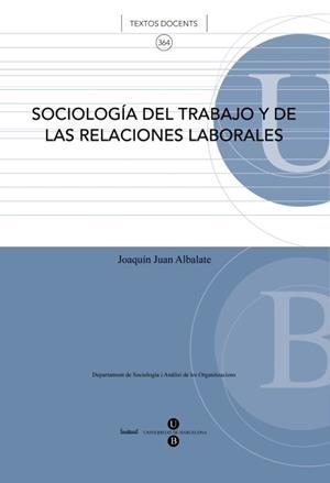 SOCIOLOGÍA DEL TRABAJO Y DE LAS RELACIONES LABORALES | 9788447535019 | JUAN ALBALATE, JOAQUÍN