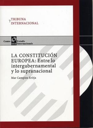 CONSTITUCIÓN EUROPEA, LA: ENTRE LO INTERGUBERNAMENTAL Y LO SUPRANACIONAL | 9788447528837 | CAMPINS ERITJA, MARIA DEL MAR