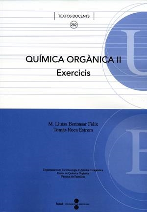 QUÍMICA ORGÀNICA II. EXERCICIS | 9788447528660 | BENNASAR FÉLIX, M. LLUÏSA / ROCA ESTREM, TOMÀS