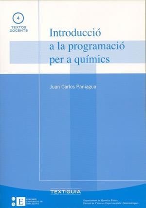 INTRODUCCIÓ A LA PROGRAMACIÓ PER A QUÍMICS TEXT-GUIA | 9788489829589 | PANIAGUA VALLE, JUAN CARLOS