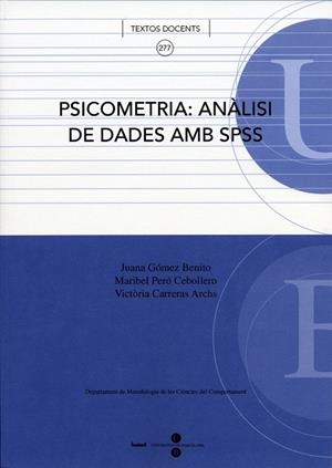 PSICOMETRIA: ANÀLISI DE DADES AMB SPSS | 9788447529148 | GÓMEZ BENITO, JUANA / CARRERAS ARCHS, MARIA VICTÒRIA / PERÓ CEBOLLERO, MARIBEL