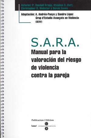 S.A.R.A. MANUAL PARA LA VALORACIÓN DEL RIESGO DE VIOLENCIA CONTRA LA PAREJA + BLOC PROTOCOLOS DE 25 HOJAS | 9788447529711 | LÓPEZ FERRÉ, SANDRA / GRUP D'ESTUDIS AVANÇATS EN VIOLÈNCIA (GEAV) , / ANDRÉS PUEYO, ANTONIO