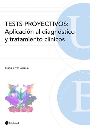 TESTS PROYECTIVOS: APLICACIÓN AL DIAGNÓSTICO Y TRATAMIENTO CLÍNICOS | 9788447529094 | VIVES GOMILA, MARIA